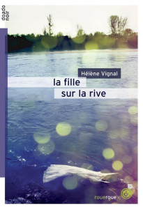 La fille sur la rive - Vignal Hélène
