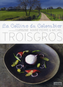 La Colline du Colombier - Troisgros Michel ; Troisgros Marie-Pierre ; Beaugé