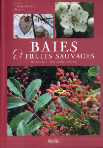 Baies et fruits sauvages de France métropolitaine - Génevé Alain ; Génevé Marie-Jeanne
