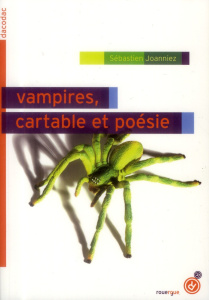 Vampires, cartable et poésie - Joanniez Sébastien