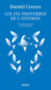 Les 501 proverbes de l'Aveyron - Crozes Daniel ; Millet Séverin