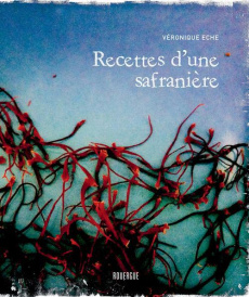 Recettes d'une safranière - Eche Véronique