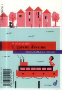Le garçon des rives/ Le garçon d'écume - Scotto Thomas ; Ytak Cathy ; Petit Aurore
