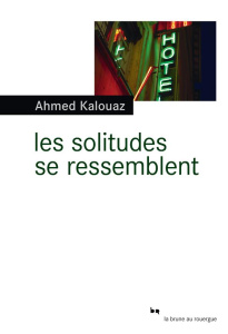 Les solitudes se ressemblent - Kalouaz Ahmed