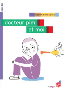 Docteur Pim et moi - Cohen-Janca Irène