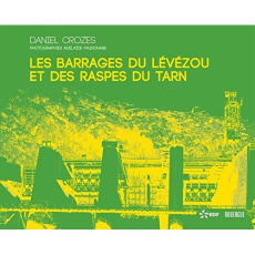 Les barrages du Lévézou et des raspes du Tarn - Crozes Daniel ; Maisonabe Adelaïde