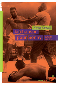 La chanson pour Sonny et autres nouvelles sportives - Kalouaz Ahmed