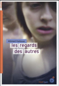 Les regards des autres - Kalouaz Ahmed