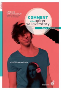 Comment (bien) gérer sa love story - Percin Anne