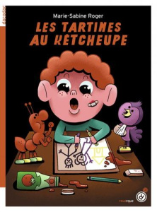 Les tartines au kétcheupe - Roger Marie-Sabine