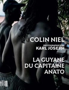 La Guyane du capitaine Anato - Niel Colin ; Joseph Karl