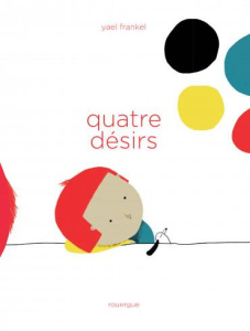 Quatre désirs - Frankel Yael