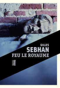 Feu le royaume - Sebhan Gilles