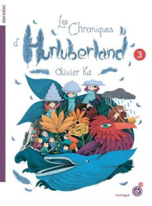 Les chroniques d'Hurluberland Tome 3 - Ka Olivier ; Barbanègre Juliette