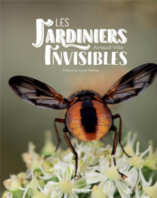 Les jardiniers invisibles - Ville Arnaud ; Mathias Xavier