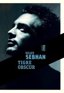 Tigre obscur - Sebhan Gilles