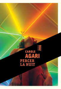 Percer la nuit - Agari Carole
