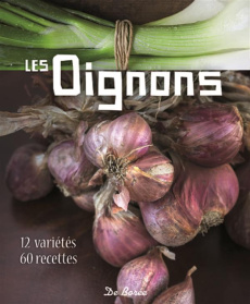 Les oignons / 12 variétés 60 recettes - Winden Usch Von Der