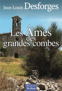 Les âmes des grandes combes - Desforges Jean-Louis