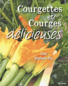 Courgettes et courges délicieuses - Bésème-Pia Lise