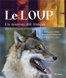 Le loup un nouveau défi français - Boyac Hervé;Bougrain-Dubourg Allain;Paccalet Yves