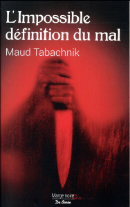 L'impossible définition du mal - Tabachnik Maud