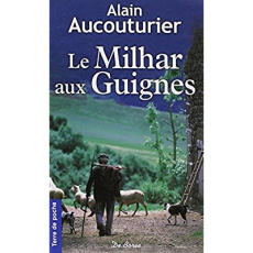 Le Milhar aux guignes - Aucouturier Alain