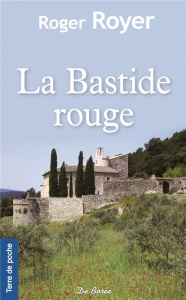 La Bastide rouge - Royer Roger