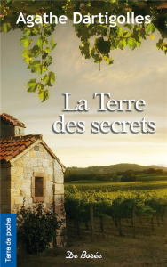 La terre des secrets - Dartigolles A.
