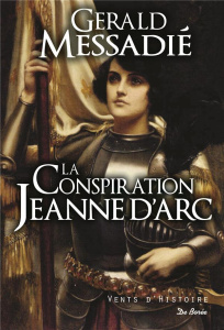 La conspiration Jeanne d'Arc/01/ - Messadié Gerald