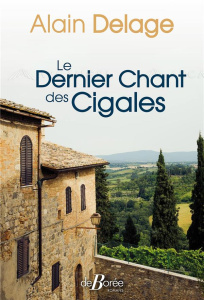 Le dernier chant des cigales - Delage Alain