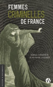 FEMMES CRIMINELLES EN FRANCE - LARUE SYLVAIN