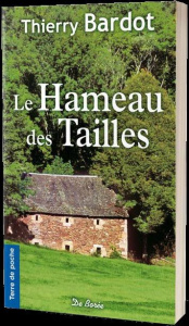 LE HAMEAU DES TAILLES - Bardot Thierry