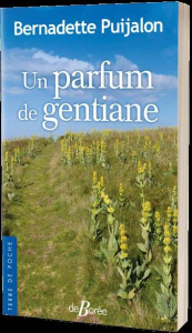 UN PARFUM DE GENTIANE - Puikalon Bernadette