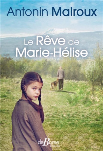 LE REVE DE MARIE-HELISE - MALROUX ANTONIN