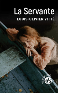 LA SERVANTE - VITTE LOUIS-OLIVIER