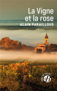 LA VIGNE ET LA ROSE - PARAILLOUS ALAIN