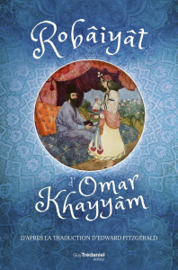 Robâiyât d'Omar Khayyâm - Khayyâm Omar ; Fitzgerald Edward ; Henry Fernand ;