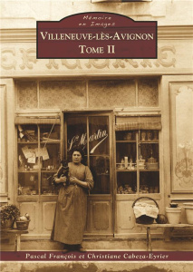 VILLENEUVE-LES-AVIGNON - TOME II