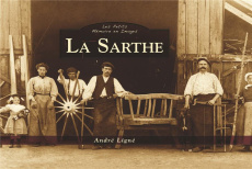 SARTHE (LA) - LES PETITS MEMOIRE EN IMAGES