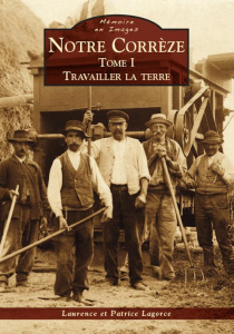 NOTRE CORREZE - TOME I
