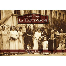 HAUTE-SAONE (LA) - LES PETITS MEMOIRE EN IMAGES