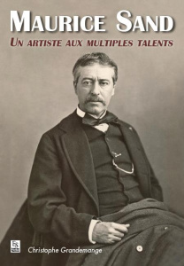 MAURICE SAND - UN ARTISTE AUX MULTIPLES TALENTS