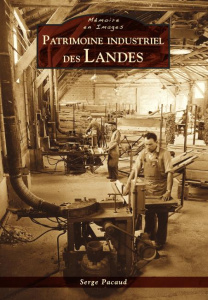 LANDES (LES) - PATRIMOINE INDUSTRIEL