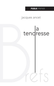 La tendresse - Ancet Jacques