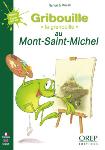 GRIBOUILLE AU MONT-SAINT-MICHEL. FRANCAIS/ANGLAIS. A PARTIR DE 5 ANS - NANOU & MINIAC