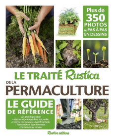 Le traité Rustica de la permaculture - Elger Robert ; Bedouet Linda ; Buresi Anna ; Morel