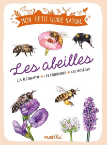 Les abeilles. Les reconnaître, les comprendre, les protéger - Luchesi Michel ; Bihan Maud