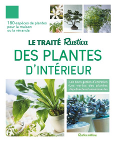 Le traité Rustica des plantes d'intérieur - Beauvais Michel ; Bonduel Philippe ; Delavie Alain