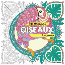 Mes mandalas oiseaux à colorier - Zottino Marica